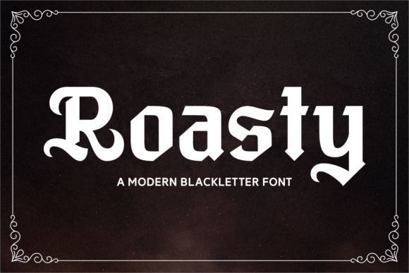Roasty: A Blackletter Typeface with Modern Edge